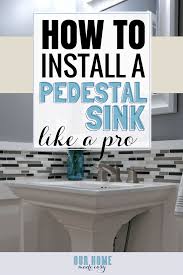 install a pedestal sink [orc week