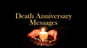 Other ways to remember dad's death anniversary the first anniversary of his death does not mark the end of grief, but it can mark a transition in your mourning process. Death Anniversary Messages And Quotes Wishesmsg