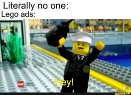 Literally No One Lego Ads Ifunny Funny Memes Lego Memes Memes