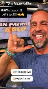 Tom Rizzo is back and ready to go ! Tom Rizzo Rizzo 45m AC/... oack!!!!  Let's go!!!! N PATROL OLO GOD 15 GOB139 5B Gofficialoplive @reelzchannel