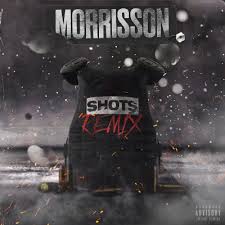 Maybe you would like to learn more about one of these? Morrisson Shots Remix Lyrics Genius Lyrics