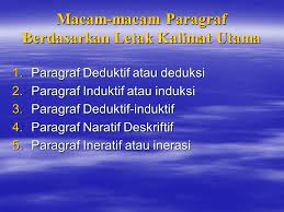 Kalimat utama tidak selalu berada di awal paragraf karena gagasan utama bisa berada di akhir, atau ditengah, dan terkadang juga muncul bersamaan di awal dan akhir paragraf. Paragraf Pengertian Paragraf Adalah Bagian Dari Karangan Ppt Download