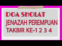 Karena seperti yang kita ketahui, setiap makhluk yang. Doa Sholat Jenazah Perempuan Takbir 1 2 3 4 Bacaan Sholat Jenazah Perempuan Takbir Ke 1 2 3 4 Youtube