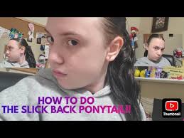 HOW TO DO THE SLICK BACK PONYTAIL!!...