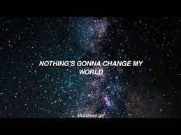 Nothing's gonna change my world. Across The Universe The Beatles Lyrics Youtube