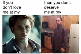 British actor robert pattinson has sure come a long way from playing a sparkling vampire in the 2008 pattinson has become a viral subject of memes this year after an old image of him resurfaced. If You Don T Love Me At My Tracksuit Robert Pattinson Standing In The Kitchen Know Your Meme