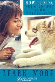 Ready To Turn Your Passion For Pets Into A Paycheck Advantage Solutions Is Now Hiring Premium Pet Food Specialists Part Time Ne Pets Food Animals Animal Lover