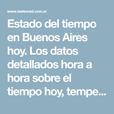 Estado Del Tiempo En Buenos Aires Hoy Los Datos Detallados Hora A Hora Sobre El Tiempo Hoy Temperatura Velocidad En 2020 Buenos Aires Recetas Para Cocinar Indice Uv
