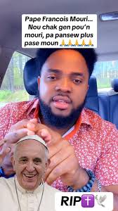 Pape Francois Mouri legliz Catholique an dèy RIP ✝️🕊️ nou chak gen poun  mouri pa pansew plus pase moun🙏🙏🙏🙏