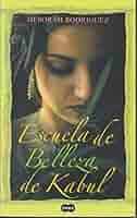 Escuela de Belleza de Kabul/ Kabul Beauty School : Rodriguez, Debora,  Ohlson, Kristin: Amazon.in: Books
