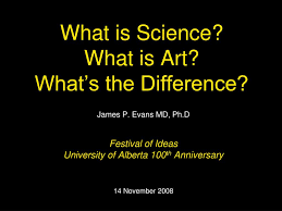 Ppt What Is Science What Is Art What S The Difference Powerpoint Presentation Id 316170