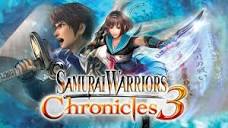SAMURAI WARRIORS CHRONICLES 3 TRAILER - YouTube