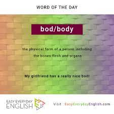 Hey Wordoftheday Is Bod Body Via Eeewordlists Meaning The Physical Form Of A Person Including The Bo Everyday English Persuasive Words Word Of The Day