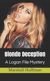 Amazon.com: Blonde Deception: A Logan File Mystery (The Logan Files):  9781496142719: Huffman, Marshall, Huffman, Susan: Books