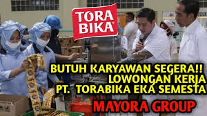 Mau kerja di perusahaan bumn ini? Mayora Grup Butuh Karyawan Segera Lowongan Kerja Pt Torabika Eka Semesta 2020 Blog Okuta