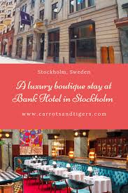 Bank Hotel Stockholm A Luxury Boutique Stay Small Luxury Hotels Hotel Luxury Boutique