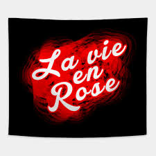 La Vie An Rose