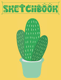 Kids and beginners alike can now draw a great looking cactus. Sketchbook Cute Cactus Sketchbook For Young Kids Plants Lovers To Sketching Whiting Drawing Journaling And Doodling Large 8 5x11 Inch 120 Blank Pages For Children Blue Green Yellow Pattern Report Herbs 9781095524336 Amazon Com Books