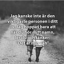 Då har du kommit till rätt ställe. Vanskap Vanskapscitat Citat Om Vanskap Citat Om Vanner