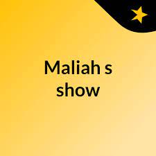Maliah show