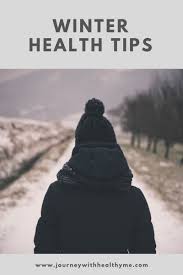 Winter Health Tips Journey With Healthy Me In 2021 Winter Health Health Tips Health