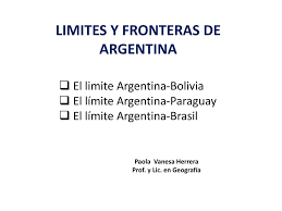 Trực tiếp kết quả bóng đá argentina vs paraguay ngay tại xoilac tv. Limites Y Fronteras De Argentina Ppt Descargar