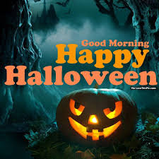 More images for good morning halloween images » Good Morning Happy Halloween Happy Halloween Pictures Happy Halloween Good Morning Happy