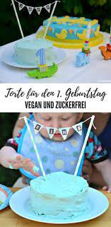 rezept geburtstagstorte fur den 1 geburtstag bissen furs gewissen geburtstagstorte vegane torte torte 1 geburtstag