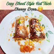 Easy Street Style Hat Trick Cheesy Dosa Dosa Recipe Recipes Homemade Pizza