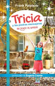 Tricia y las piedras mensajeras: Un cuento de Navidad : Palpieris, Frank,  Capote, Eugenia, Noguera, Juan: Amazon.com.au: Books