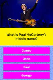 Let's play the game with the music lovers and have some good time. What Is Paul Mccartney S Middle Name Trivia Answers Quizzclub