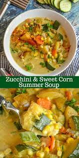 Zucchini Sweet Corn Summer Soup 4 Sons R Us Recipe Summer Soup Stew Recipes Cooking Recipes