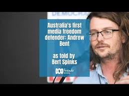 Australia's first media freedom defender: Andrew Bent