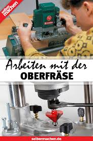 Arbeiten Mit Der Oberfrase In 2020 Holzbearbeitungstipps Fraser Holz Diy Holzarbeiten