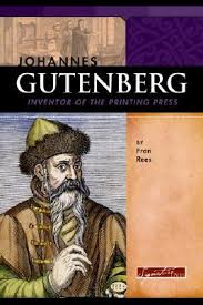 Johannes gutenberg invented the moveable type printing press in 1450. Johannes Gutenberg Inventor Of The Printing Press By Fran Rees