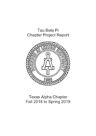 Tau Beta Pi Chapter Project Report Texas Alpha Chapter Fall 2018 to Spring  2019