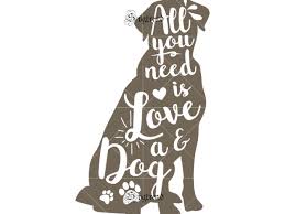 Download All You Need Is Love And A Dog Svg All You Need Is Love And Dog