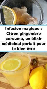 Infusion Magique Citron Gingembre Curcuma Un Elixir Medicinal Parfait Pour Le Bien Etre Boisson Pour Maigrir Citron Pour Maigrir Curcuma Recette