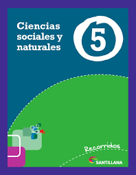 Cierto pero yo no lo tengo poreso tengo que estar buscando ? Recorridos Santillana Ciencias Sociales Y Naturales 5 Nacion Ciencias Sociales Ciencias Naturales Ciencias Sociales Primaria