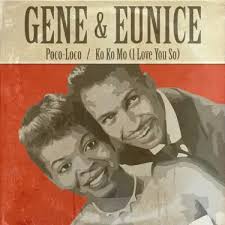 Gene & Eunice — Ko Ko Mo (I Love You So): тексты песен, клипы и концерты