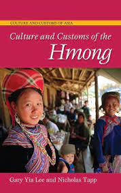 This is to believe that everything has a soul or spirit, every. Culture And Customs Of The Hmong Culture And Customs Of Asia Amazon De Lee Gary Yia Tapp Nicholas Fremdsprachige Bucher