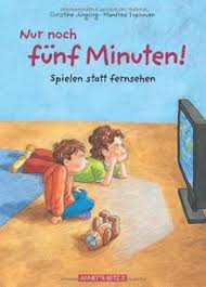 Nur Noch Funf Minuten Spielen Statt Fernsehen Von Christine Jungling