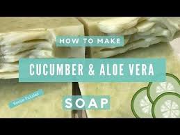 How To Make Cucumber Aloe Vera Soap Recipe Included Youtube Soap Recipes Aloe Soap Cucumber Soap