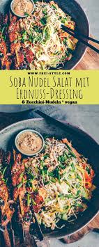 Soba Nudel Salat Mit Erdnussdressing Freistyle Verena Frei Rezept Nudelsalat Nudel Salat Mit