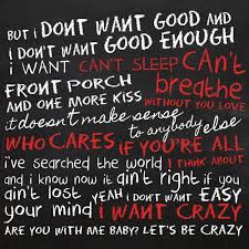 It was written by hugo peretti, luigi creatore, and george david weiss and published by gladys music, inc. But I Don T Want Good And I Don T Want Good Enough I Want Can T Sleep Can T Breathe Without Your Love Front Country Music Lyrics Song Quotes Country Songs