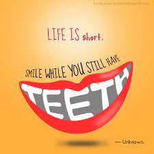 Smile Quotes Google Search Teeth Quotes Funny Quotes About Life Smile Quotes