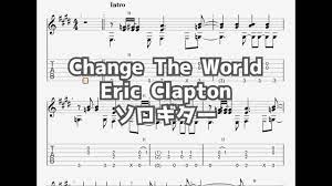 Change The World/Eric Clapton[ソロギター TAB譜面] - YouTube