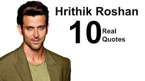 Hrithik Roshan 10 Real Life Quotes On Success Inspiring Motivational Quotes Youtube Enjoy reading and share 8 famous quotes about hrithik roshan life with everyone. hrithik roshan 10 real life quotes on success inspiring motivational quotes
