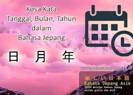 31 hari jaminan uang kembali: Lengkap Kosa Kata Tanggal Bulan Tahun Dalam Bahasa Jepang