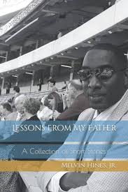 Lessons From My Father: Hines Jr., Melvin Leon: 9798841100263: Amazon.com:  Books